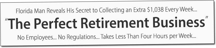 The Perfect Retirement Business