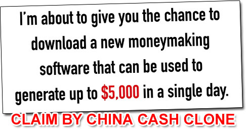 China Cash Clone Income Claim