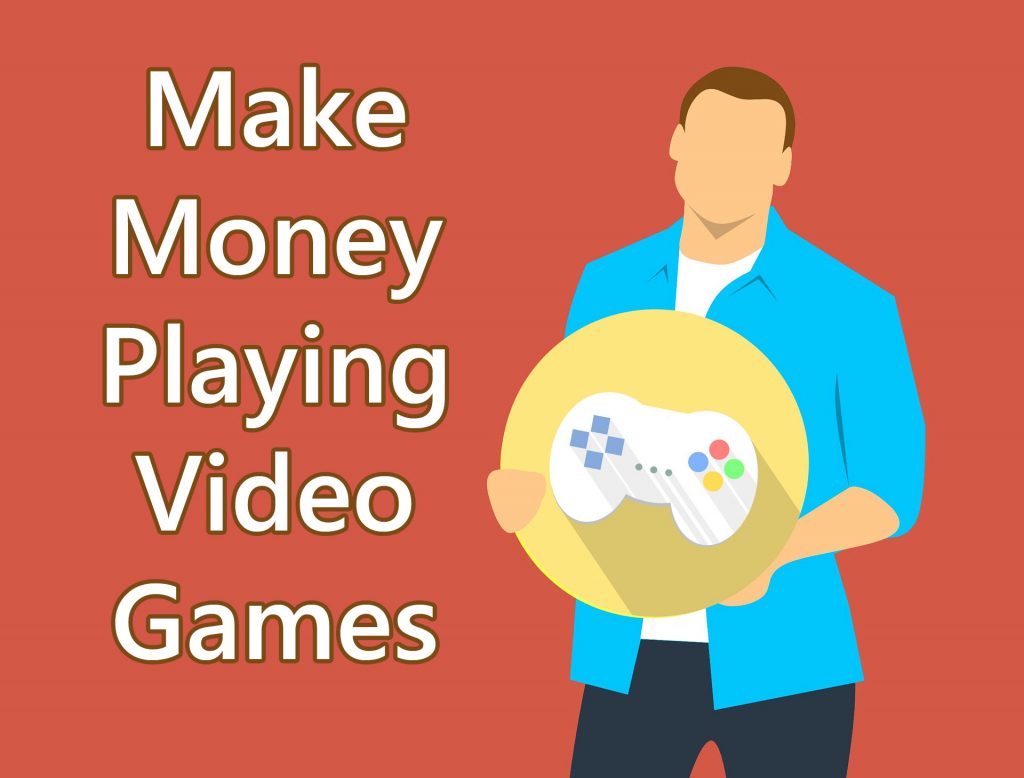 6 Realistic Ways To Make Money Playing Video Games (That Any Gamer Can