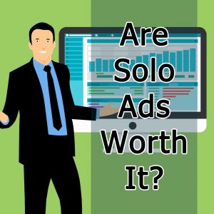 Are Solo Ads Worth It