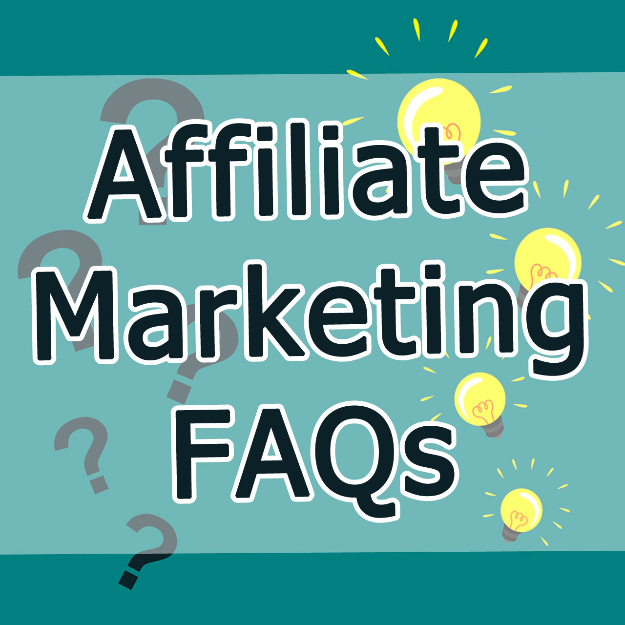 Affiliate Marketing FAQs