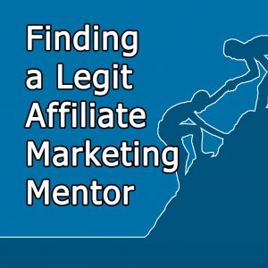 How To Find a Legit Affiliate Marketing Mentor